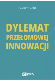 Dylemat prze�omowej innowacji