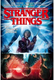 Stranger Things. Komiks Po drugiej stronie. Stranger Things. Tom 1