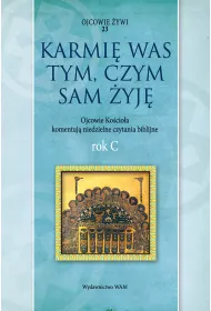 Karmi� was tym, czym sam �yj� Rok C