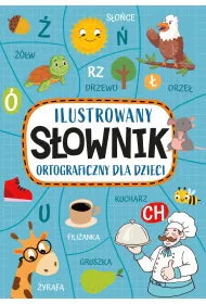 Ilustrowany s�ownik ortograficzny dla dzieci