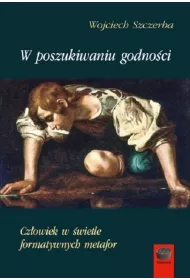 W poszukiwaniu godnoci