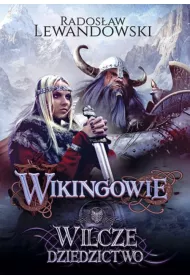 Wilcze dziedzictwo. Wikingowie. Tom 1