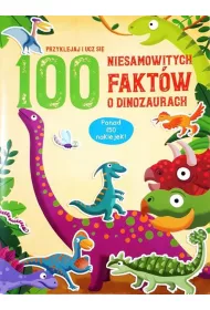 100 niesamowitych fakt�w o dinozaurach