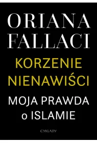 Korzenie nienawi�ci. Moja prawda o Islamie