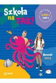 Szko�a na TAK! �wiczenia. Edukacja wczesnoszkolna. Klasa 3. Cz�� 3