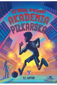 Akademia pi�karska #2. Witaj, dru�yno!