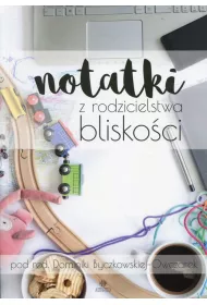 Notatki z rodzicielstwa blisko�ci