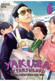 Yakuza w fartuszku. Kodeks perfekcyjnego pana domu. Tom 6