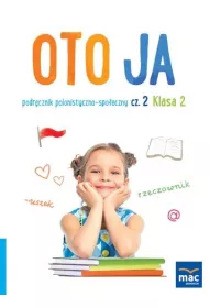 Oto ja. Podr�cznik polonistyczno-spo�eczny. Klasa 2. Cz�� 2