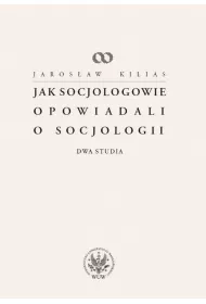 Jak socjologowie opowiadali o socjologii