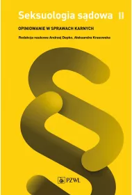 Opiniowanie w sprawach karnych. Seksuologia s�dowa. Tom 2