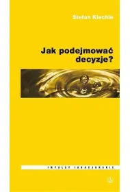 Jak podejmowa� decyzje?