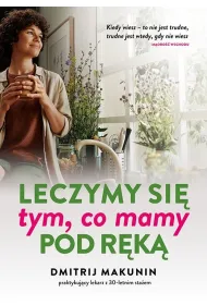 Leczymy si� tym, co mamy pod r�k�