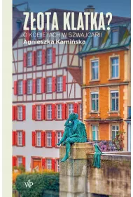 Zota klatka? O kobietach w Szwajcarii