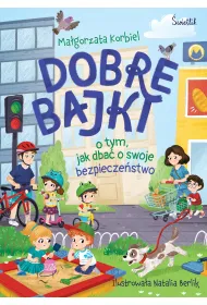 Dobre bajki o tym, jak dba� o swoje bezpiecze�stwo