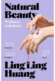 Natural beauty. `A sinister and entertaining exploration of toxic beauty culture and capitalism` Guardian wer. angielska