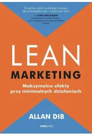 Lean marketing. Maksymalne efekty..