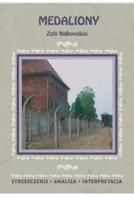 Medaliony Zofii Na�kowskiej. Streszczenie, analiza, interpretacja