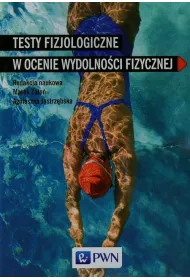 Testy fizjologiczne w ocenie wydolno�ci fizycznej