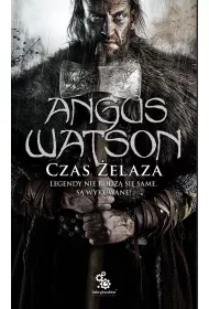 Czas �elaza. Trylogia czasu �elaza. Tom 1