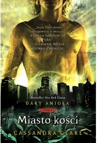 Miasto ko�ci. Dary Anio�a. Tom 1