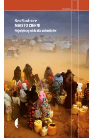 Miasto cierni. Najwi�kszy ob�z dla uchod�c�w