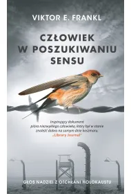 Cz�owiek w poszukiwaniu sensu. G�os nadziei z otch�ani Holokaustu