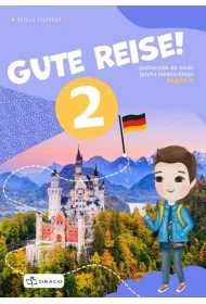 Gute Reise! 2. Podr�cznik do nauki j�zyka niemieckiego. Klasa 5