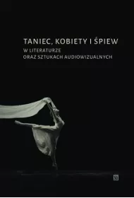 Taniec, kobiety i �piew w literaturze oraz sztukach audiowizualnych