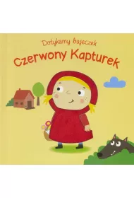 Dotykamy bajeczek. Czerwony kapturek. Ksi��eczka sensoryczna