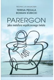 Parergon jako metafora wspczesnego wiata
