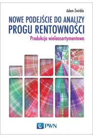 Nowe podejcie do analizy progu rentownoci. Produkcja wieloasortymentowa