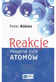 Reakcje. Prywatne ycie atomw