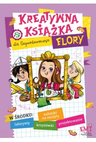 Kreatywna ksi��ka Flory. Emi i Tajny Klub Superdziewczyn