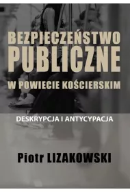 Bezpiecze�stwo publiczne w powiecie ko�cierskim - deskrypcja i antycypacja
