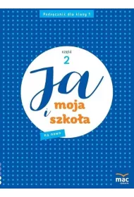 Ja i moja szko�a na nowo. Podr�cznik. Klasa 1. Cz�� 2