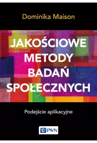 Jakociowe metody bada spoecznych. Podejcie aplikacyjne