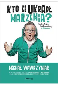 Kto Ci ukrad� marzenia? Czyli autorska metoda realizacji #1000marze�