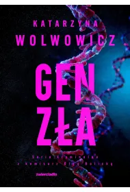 Gen z�a. Seria kryminalna z komisarz Olg� Balick�. Tom 11