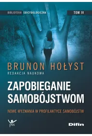 Nowe wyzwania w profilaktyce samob�jstw. Zapobieganie samob�jstwom. Tom 4