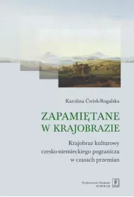 eBook Zapamitane w krajobrazie. Krajobraz czesko-niemieckiego pogranicza w czasach przemian pdf