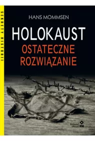 Holokaust. Ostateczne rozwi�zanie
