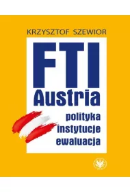 FTI - AUSTRIA: polityka, instytucje, ewaluacja