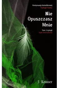 Nie Opuszczasz Mnie. Trylogia Stark International. Tom 3