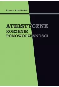 Ateistyczne korzenie ponowoczesno�ci