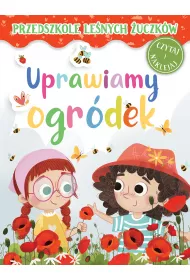Przedszkole Le�nych �uczk�w. Uprawiamy ogr�dek