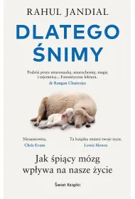 Dlatego �nimy. Jak �pi�cy m�zg wp�ywa na nasze �ycie
