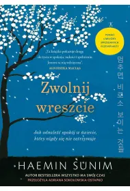 Zwolnij wreszcie. Jak odnale�� spok�j w �wiecie, kt�ry nigdy si� nie zatrzymuje