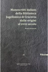 Manoscritti italiani della Biblioteca Jagiellonica di Cracovia dalle origini al XVIII secolo