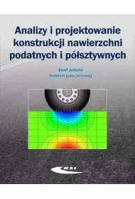 Analizy i projektowanie konstrukcji nawierzchni podatnych i p�sztywnych